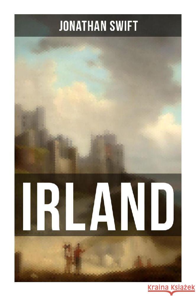 IRLAND Swift, Jonathan 9788027254132 Musaicum Books