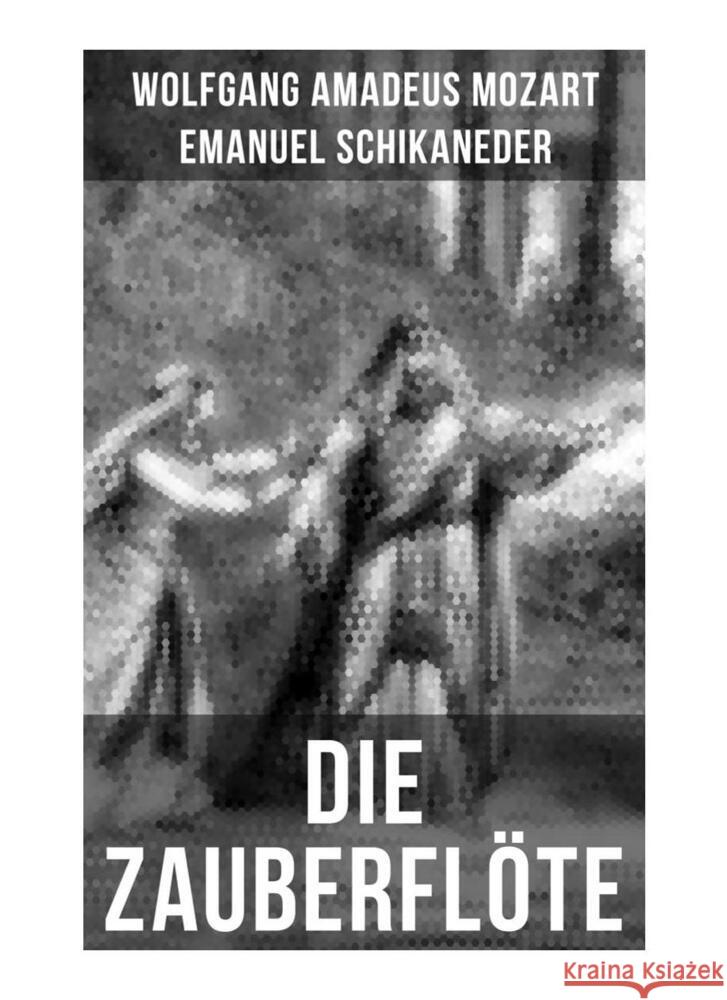 Die Zauberflöte Mozart, Wolfgang Amadeus, Schikaneder, Emanuel 9788027254422 Musaicum Books