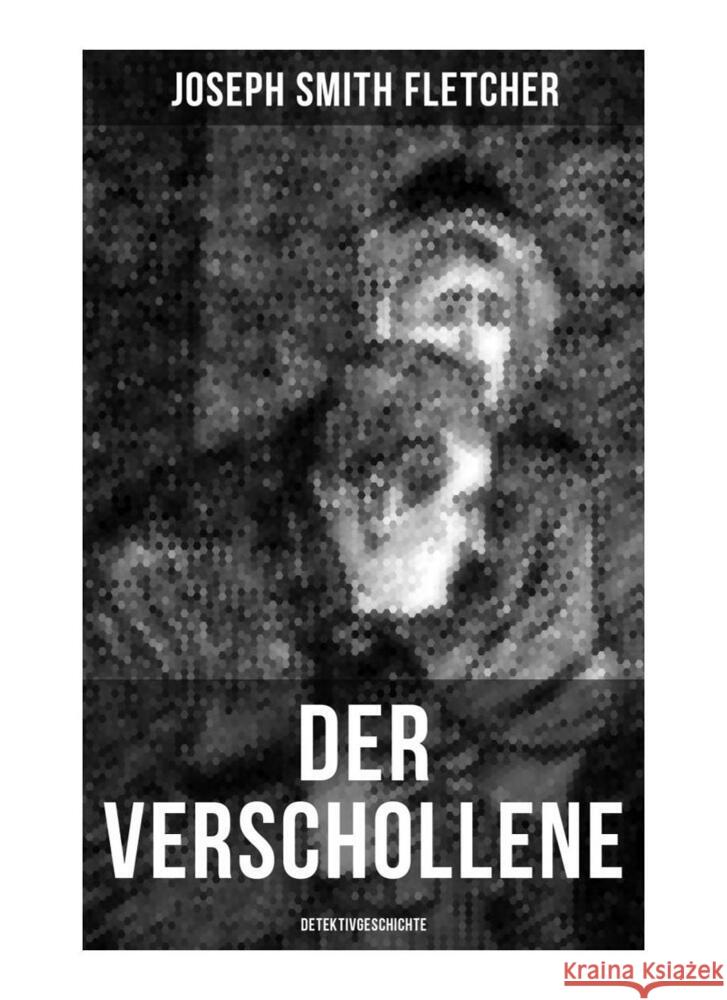 Der Verschollene (Detektivgeschichte) Fletcher, Joseph Smith 9788027254439 Musaicum Books