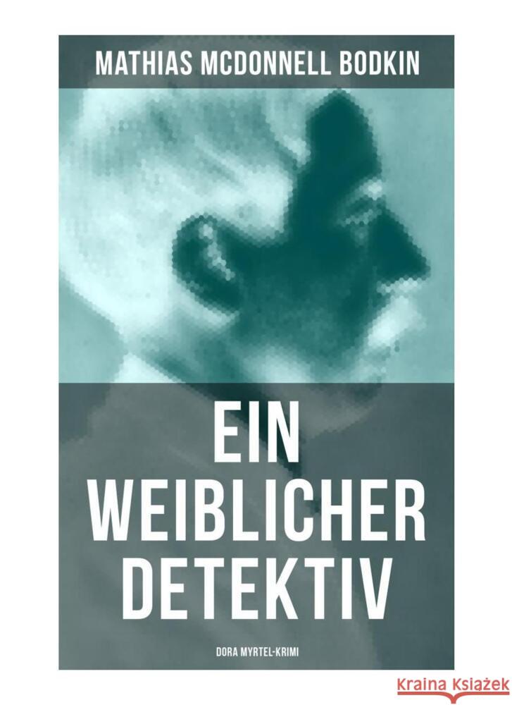 Ein weiblicher Detektiv: Dora Myrtel-Krimi Bodkin, Mathias McDonnell 9788027254484