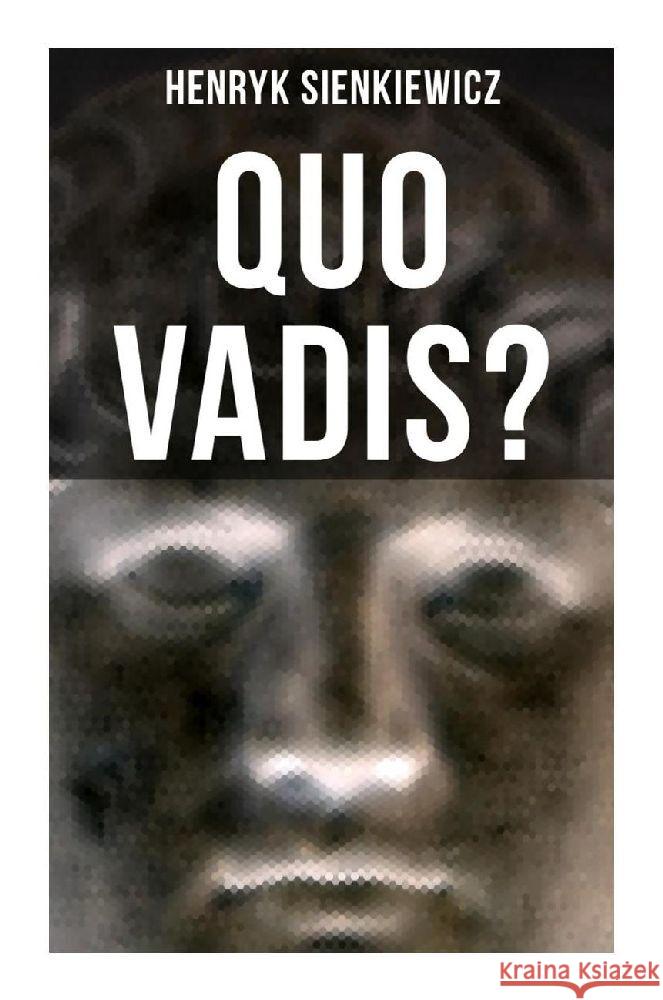 QUO VADIS? Sienkiewicz, Henryk 9788027254798 Musaicum Books