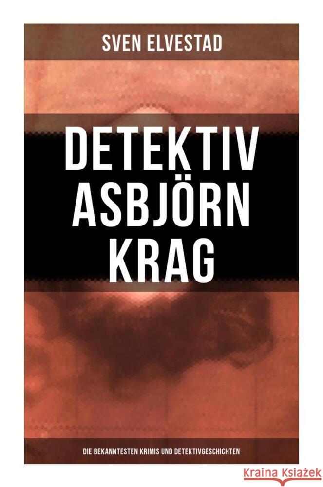 Detektiv Asbjörn Krag: Die bekanntesten Krimis und Detektivgeschichten Elvestad, Sven 9788027254927