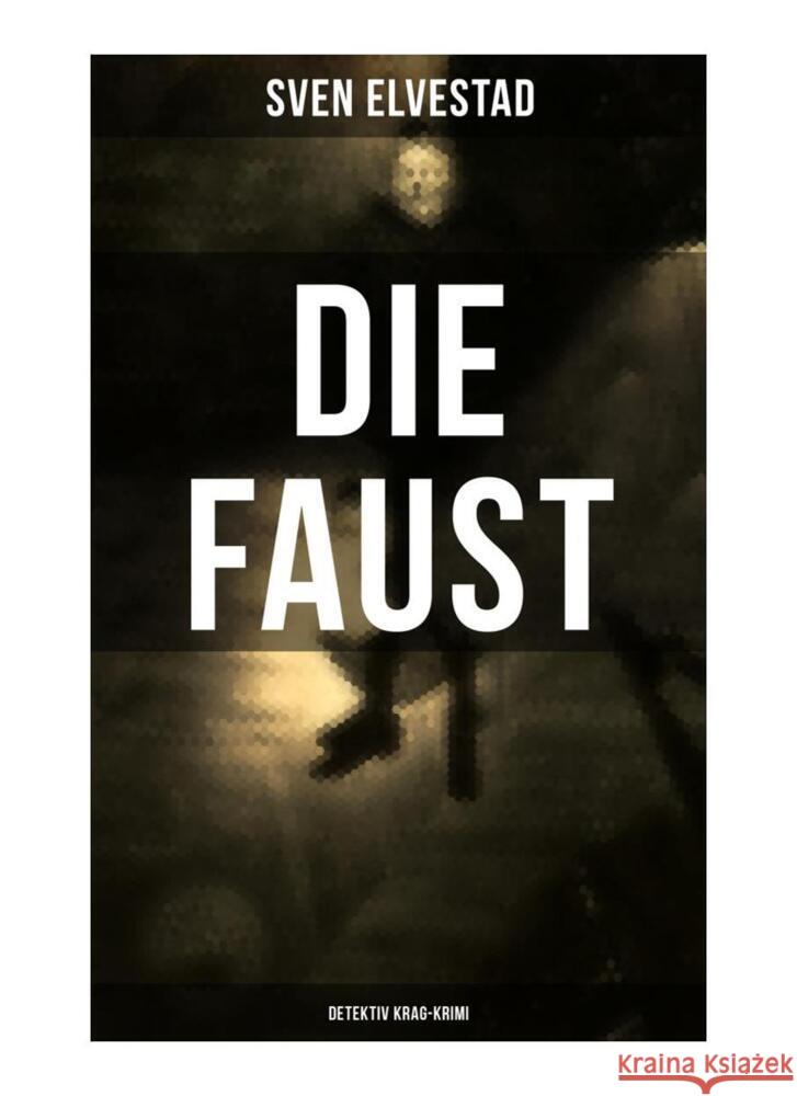 DIE FAUST: Detektiv Krag-Krimi Elvestad, Sven 9788027254965