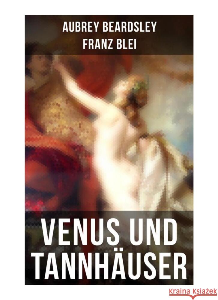 Venus und Tannhäuser Blei, Franz, Beardsley, Aubrey 9788027255078