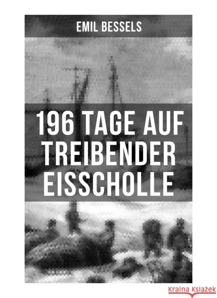 196 Tage auf treibender Eisscholle Bessels, Emil 9788027255276