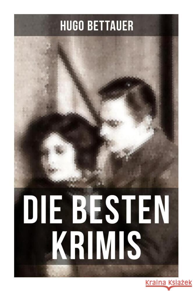 Die besten Krimis von Hugo Bettauer Bettauer, Hugo 9788027255597 Musaicum Books