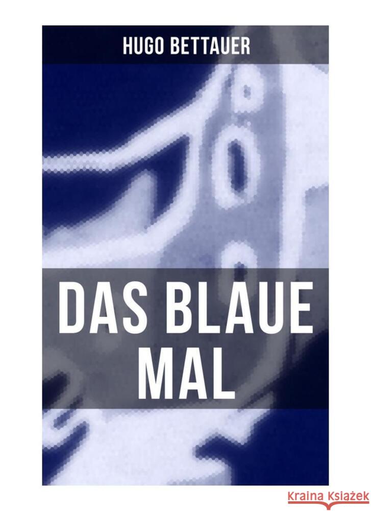 Das blaue Mal Bettauer, Hugo 9788027255627 Musaicum Books