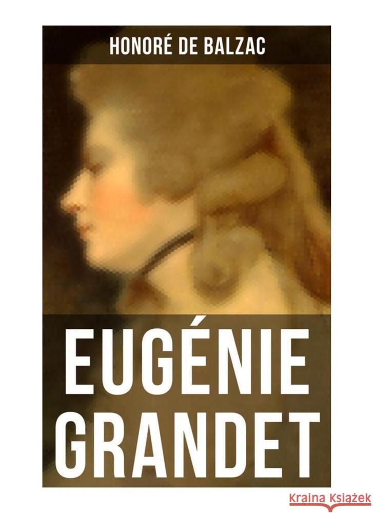 Eugénie Grandet Balzac, Honoré de 9788027255658 Musaicum Books