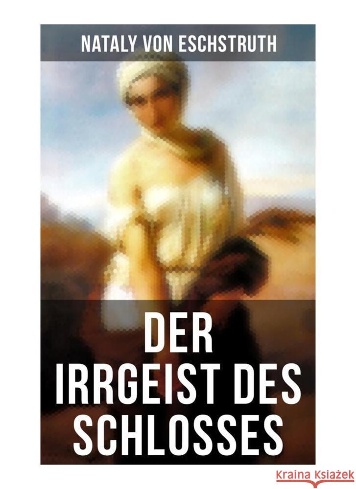 Der Irrgeist des Schlosses Eschstruth, Nataly von 9788027255740 Musaicum Books