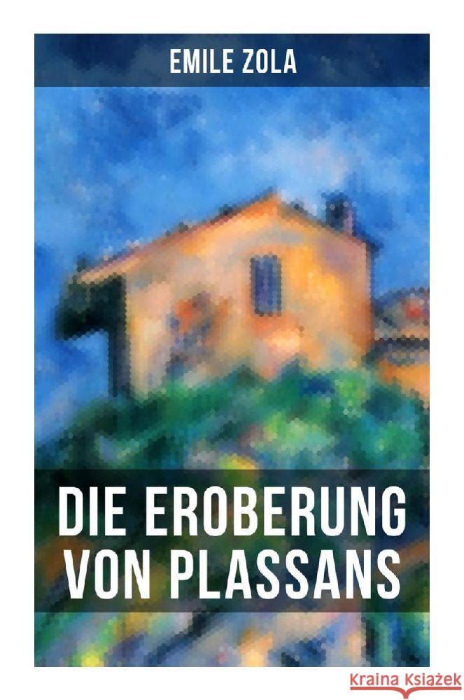 Die Eroberung von Plassans Zola, Emile 9788027255795 Musaicum Books