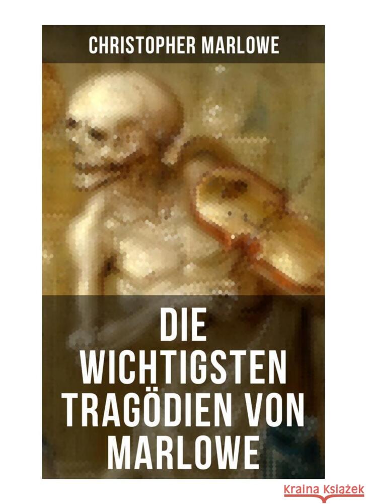 Die wichtigsten Tragödien von Marlowe Marlowe, Christopher 9788027255955