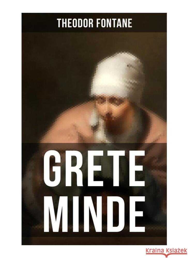 GRETE MINDE Fontane, Theodor 9788027256051 Musaicum Books