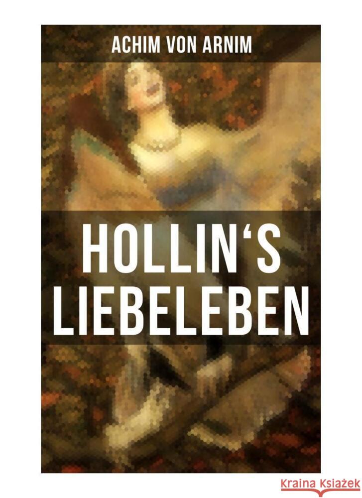 Hollin's Liebeleben Arnim, Achim von 9788027256143