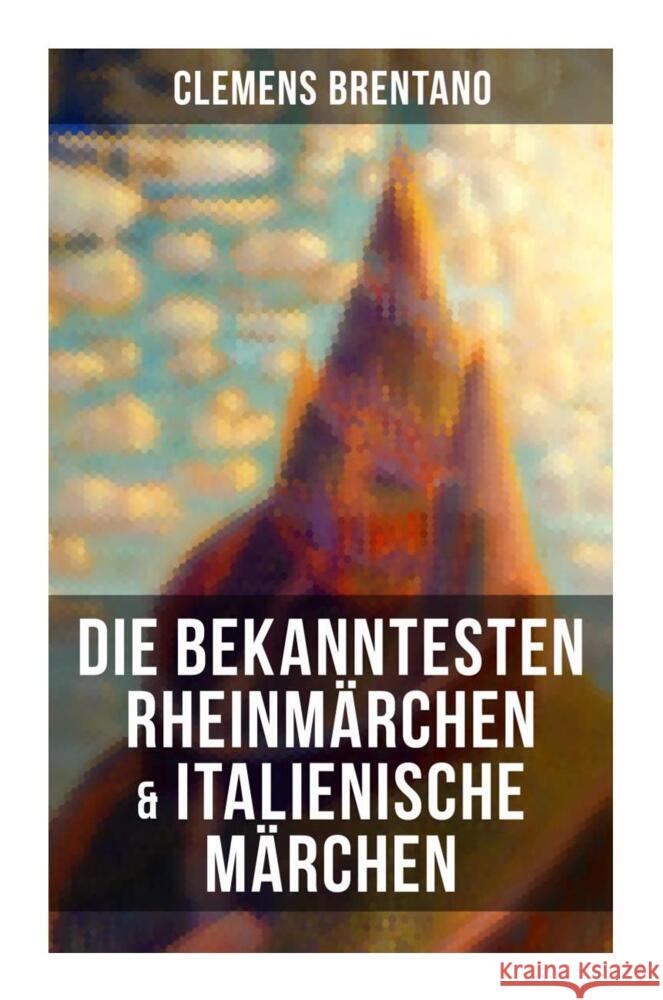 Die bekanntesten Rheinmärchen & Italienische Märchen Brentano, Clemens 9788027256211