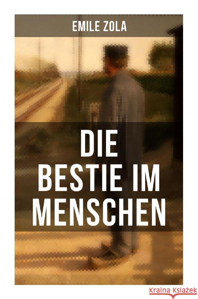 Die Bestie im Menschen Zola, Emile 9788027256396 Musaicum Books