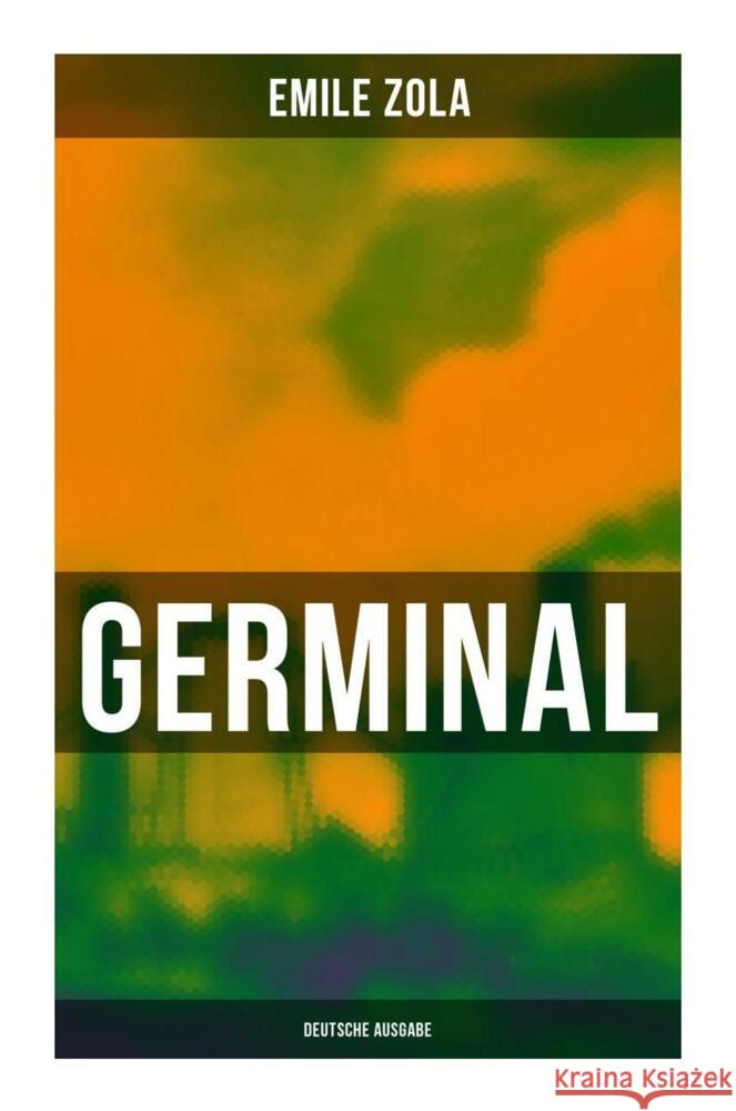 GERMINAL (Deutsche Ausgabe) Zola, Emile 9788027256402 Musaicum Books