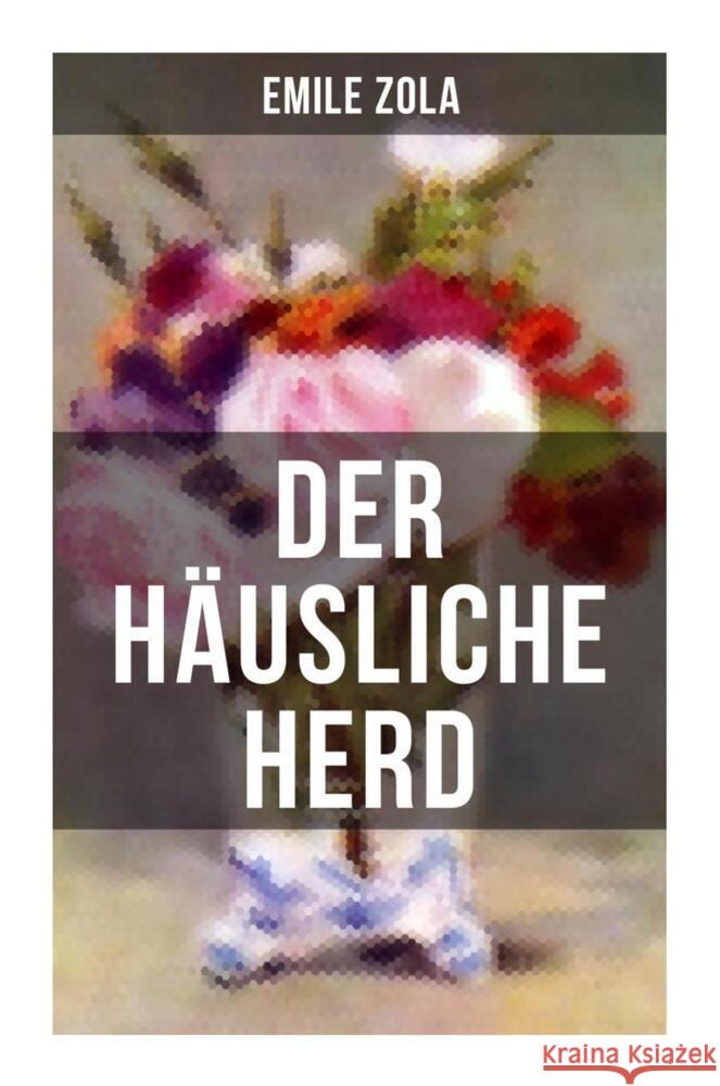 Der häusliche Herd Zola, Emile 9788027256419