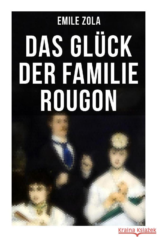 Das Glück der Familie Rougon Zola, Emile 9788027256563 Musaicum Books