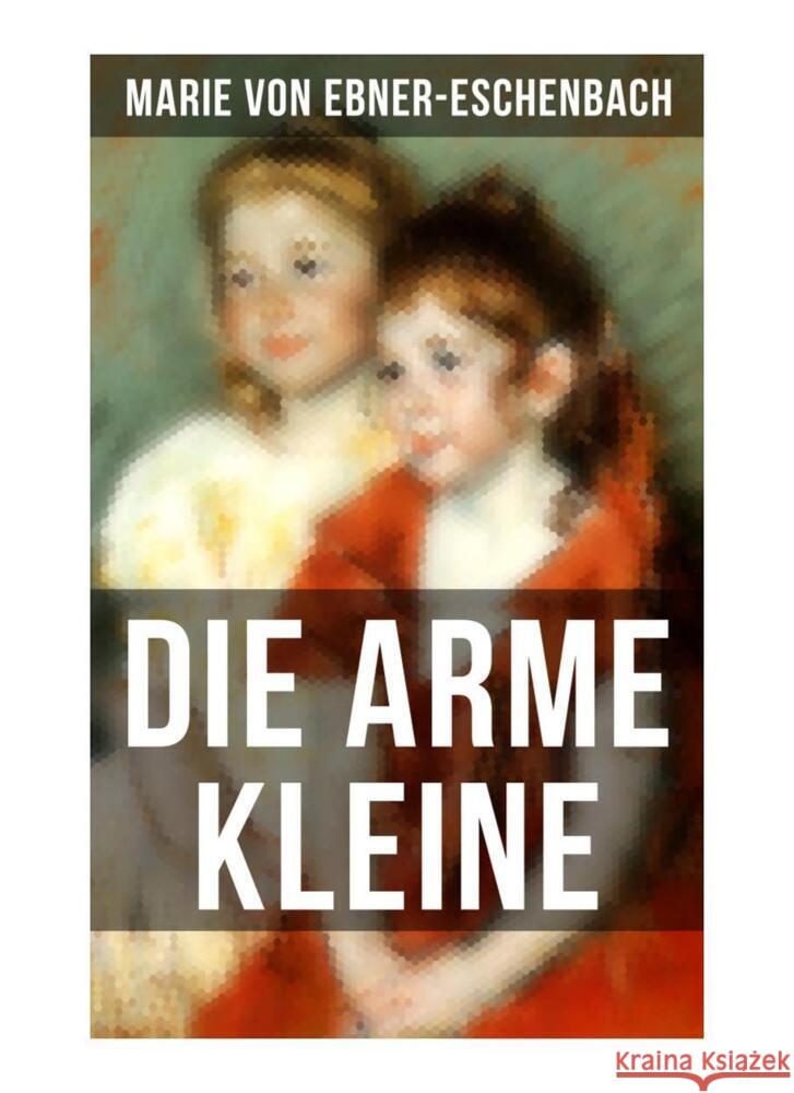 Die arme Kleine Ebner-Eschenbach, Marie von 9788027256617 Musaicum Books