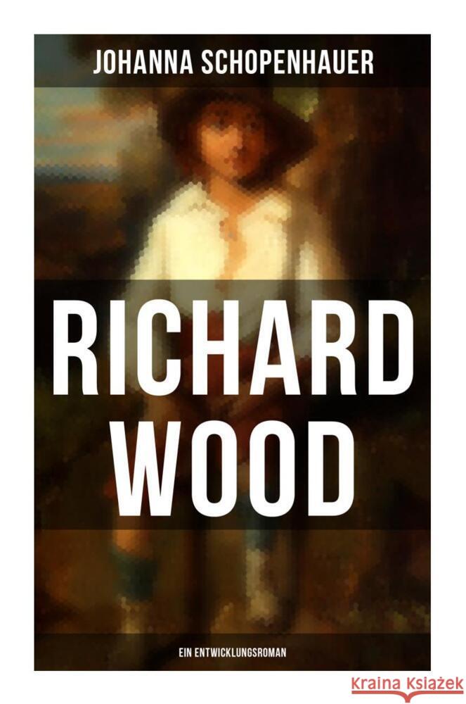 Richard Wood (Ein Entwicklungsroman) Schopenhauer, Johanna 9788027256631