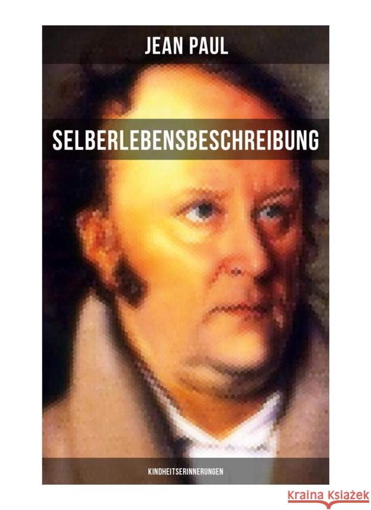 Jean Paul: Selberlebensbeschreibung - Kindheitserinnerungen Jean Paul 9788027256945