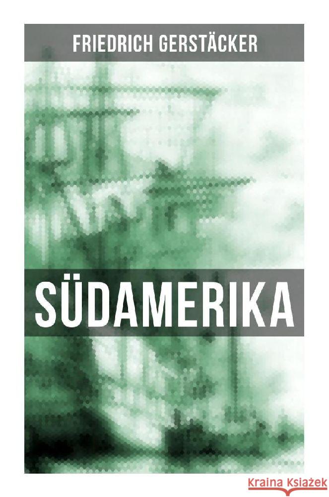 Südamerika Gerstäcker, Friedrich 9788027256952 Musaicum Books