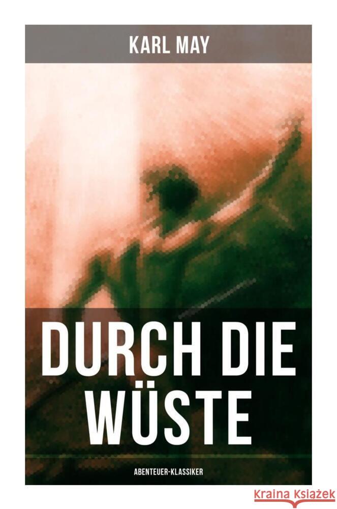 Durch die Wüste (Abenteuer-Klassiker) May, Karl 9788027256990