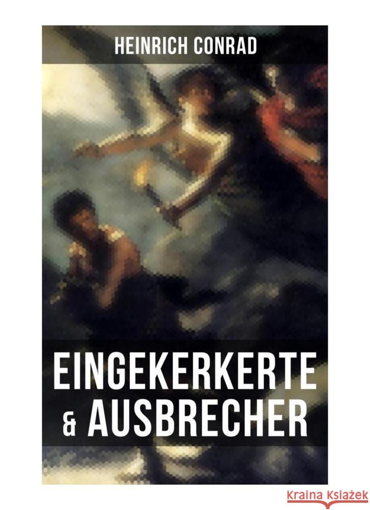 Eingekerkerte & Ausbrecher Conrad, Heinrich 9788027257027