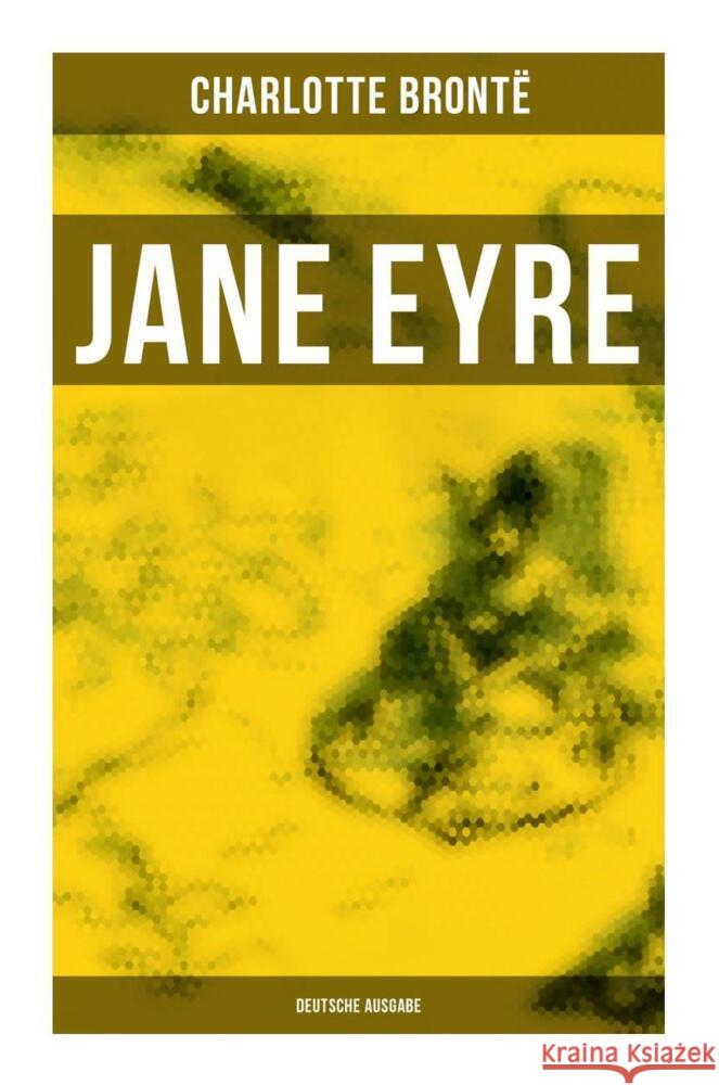 Jane Eyre (Deutsche Ausgabe) Brontë, Charlotte 9788027257119 Musaicum Books