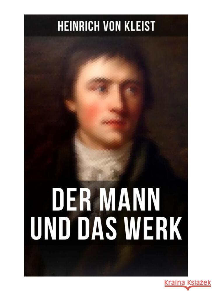 Heinrich von Kleist: Der Mann und das Werk Kleist, Heinrich von 9788027257225