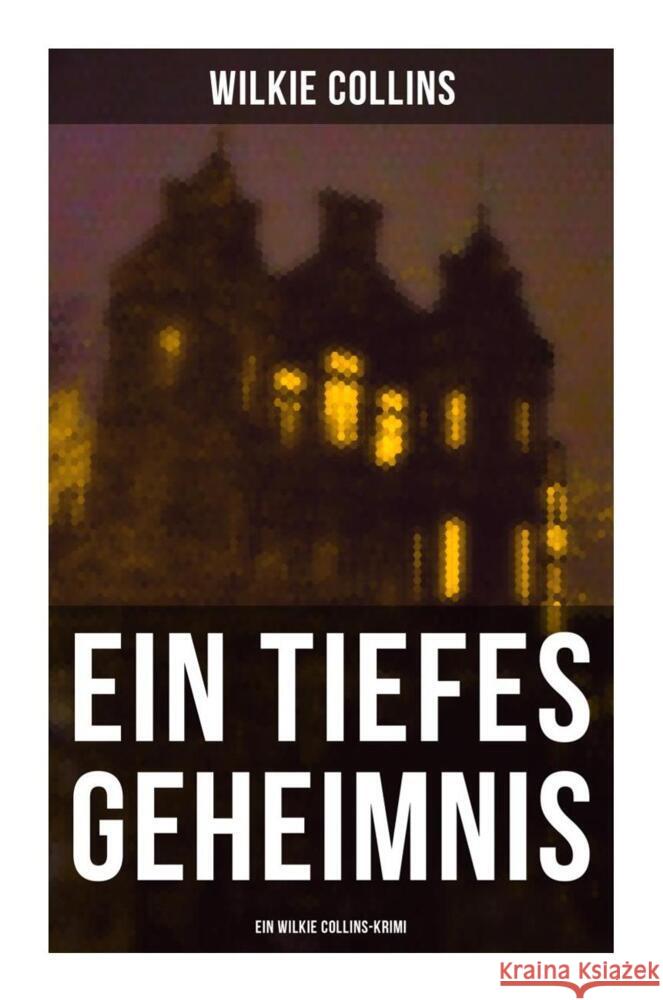 Ein Tiefes Geheimnis (Ein Wilkie Collins-Krimi) Collins, Wilkie 9788027257553 Musaicum Books