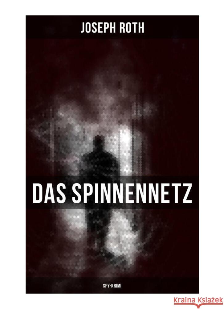 Das Spinnennetz (Spy-Krimi) Roth, Joseph 9788027257584 Musaicum Books