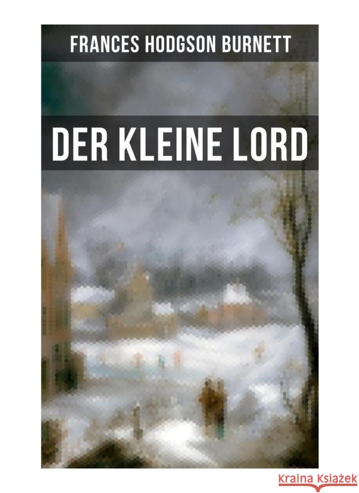 Der kleine Lord Burnett, Frances Hodgson 9788027257737 Musaicum Books