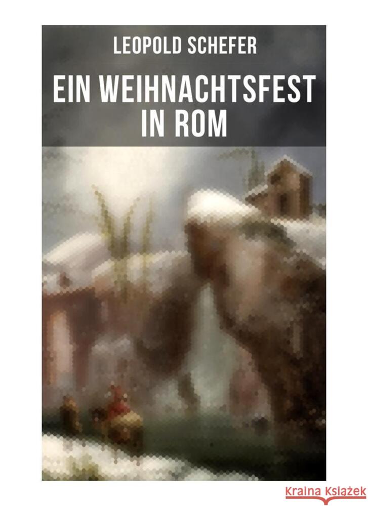 Ein Weihnachtsfest in Rom Schefer, Leopold 9788027257782 Musaicum Books