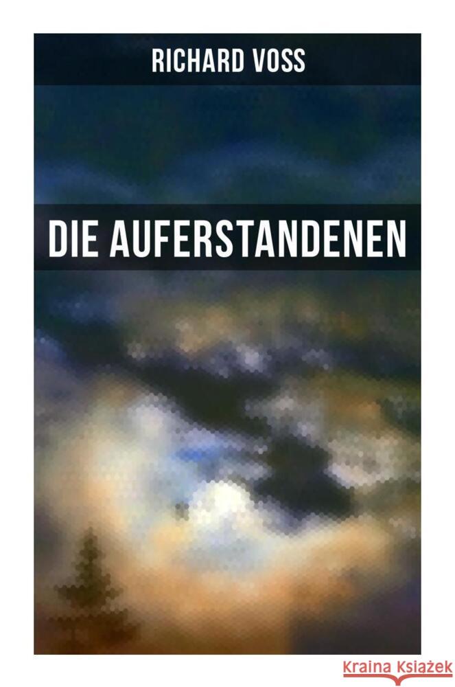 Die Auferstandenen Voß, Richard 9788027257874 Musaicum Books