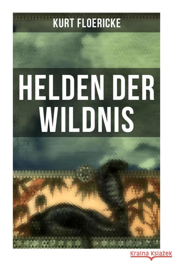 Helden der Wildnis Floericke, Kurt 9788027257973