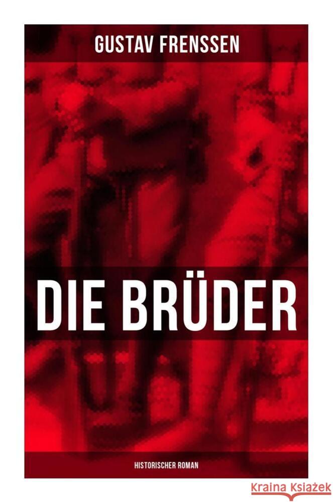 Die Brüder: Historischer Roman Frenssen, Gustav 9788027258222 Musaicum Books