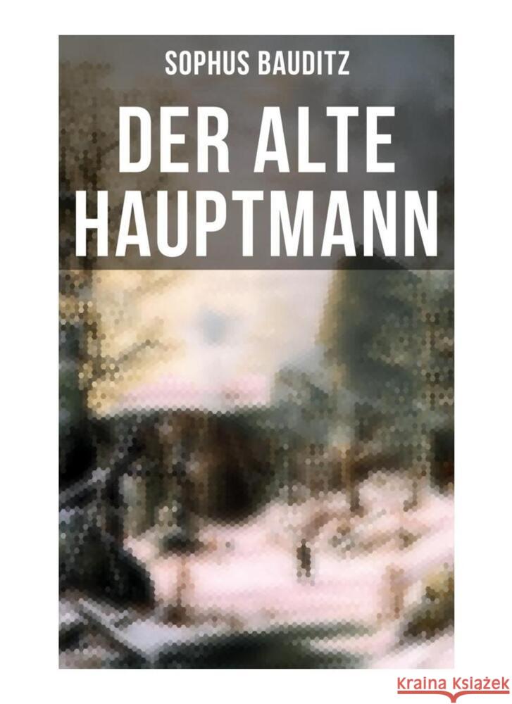 Der alte Hauptmann Bauditz, Sophus 9788027258536