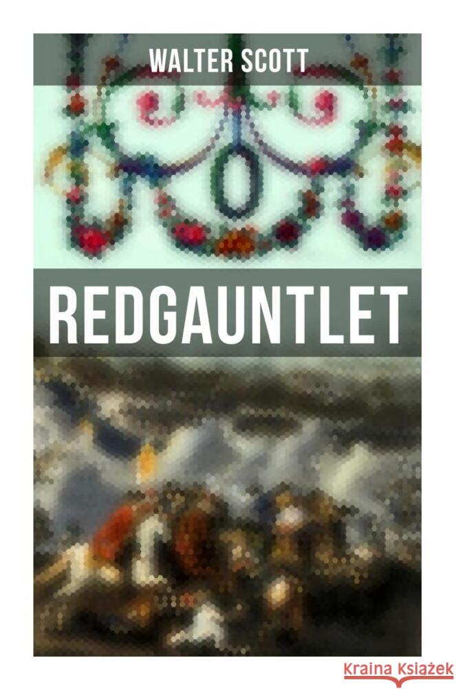 Redgauntlet Scott, Walter 9788027258765 Musaicum Books