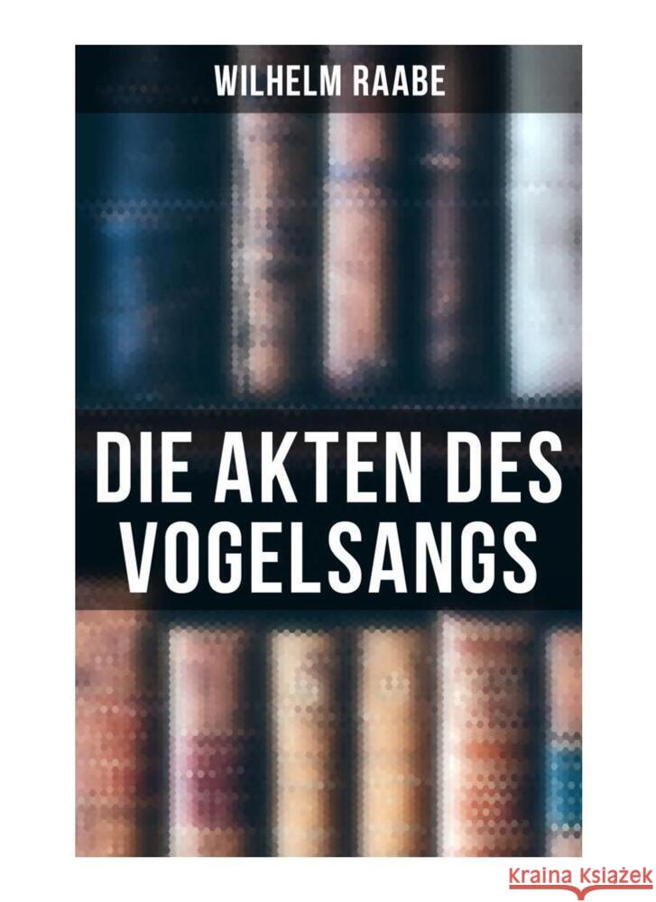 Die Akten des Vogelsangs Raabe, Wilhelm 9788027258857