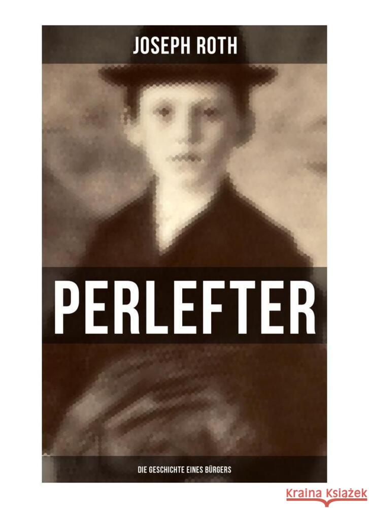 Perlefter: Die Geschichte eines Bürgers Roth, Joseph 9788027258963 Musaicum Books