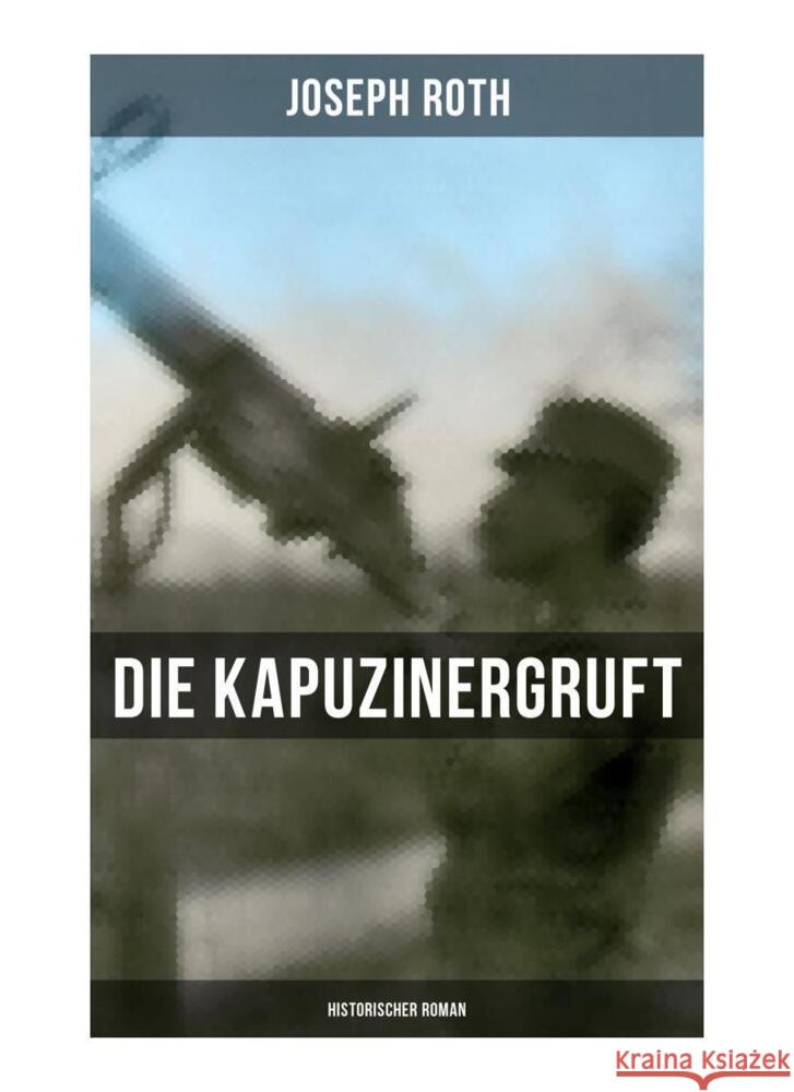 Die Kapuzinergruft: Historischer Roman Roth, Joseph 9788027258970 Musaicum Books