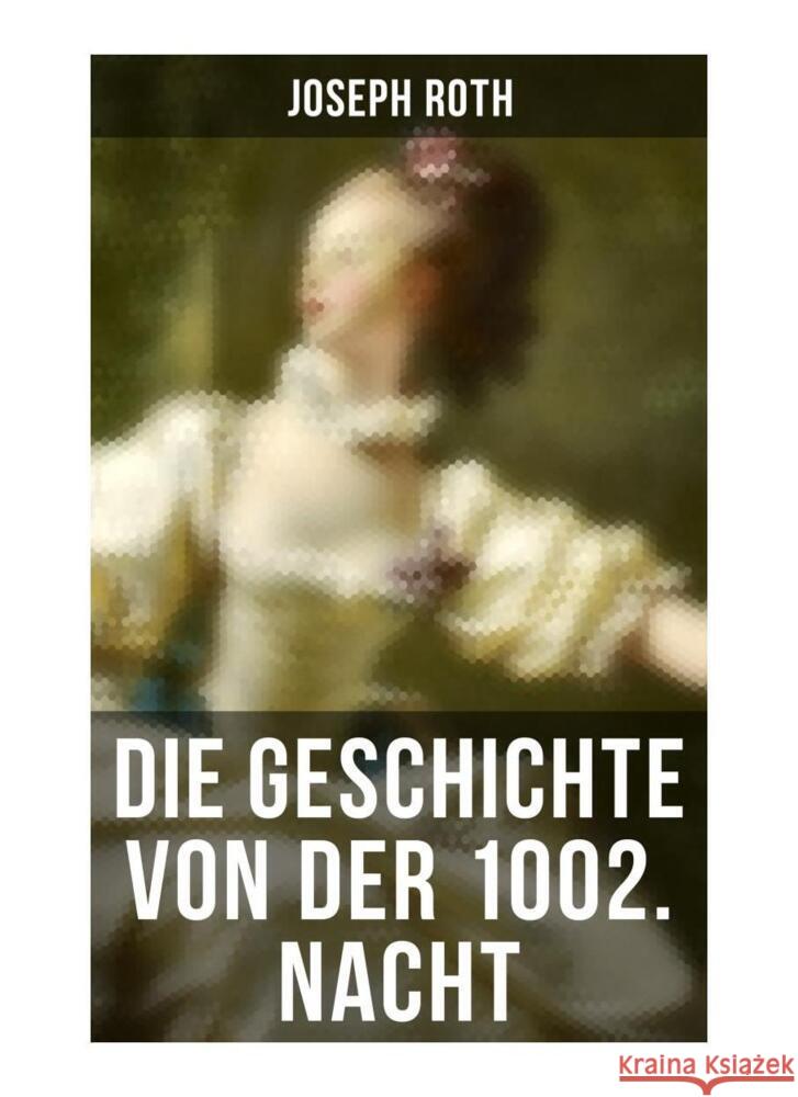 Die Geschichte von der 1002. Nacht Roth, Joseph 9788027258987 Musaicum Books