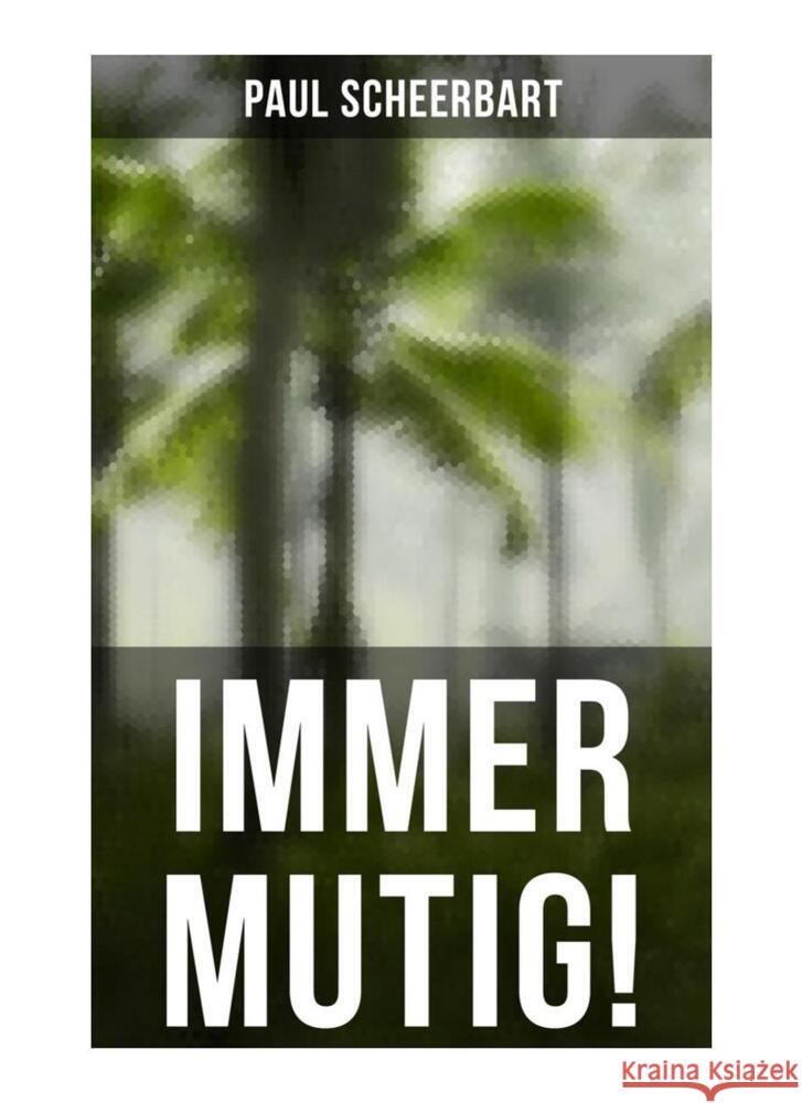 Immer mutig! Scheerbart, Paul 9788027259113 Musaicum Books