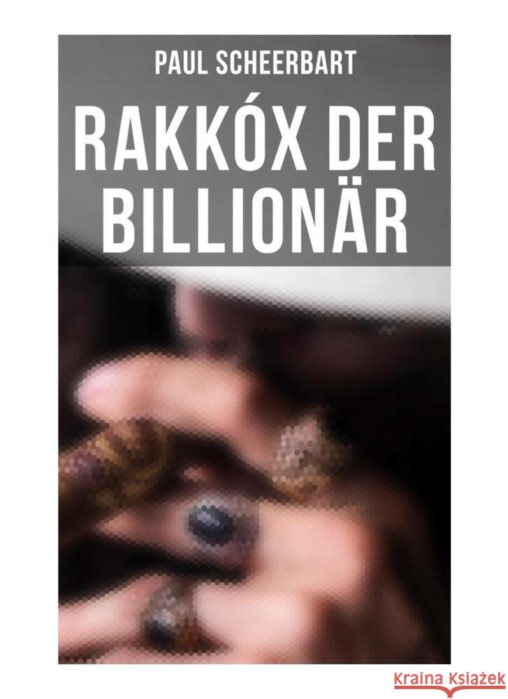 Rakkóx der Billionär Scheerbart, Paul 9788027259144 Musaicum Books