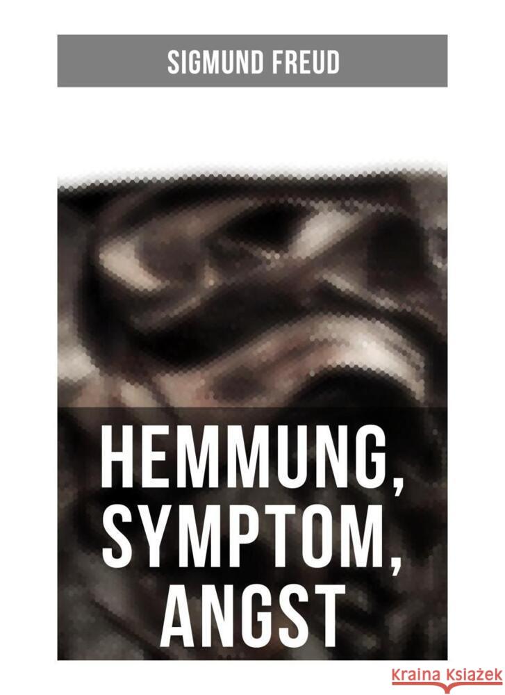 Sigmund Freud: Hemmung, Symptom, Angst Freud, Sigmund 9788027259250 Musaicum Books