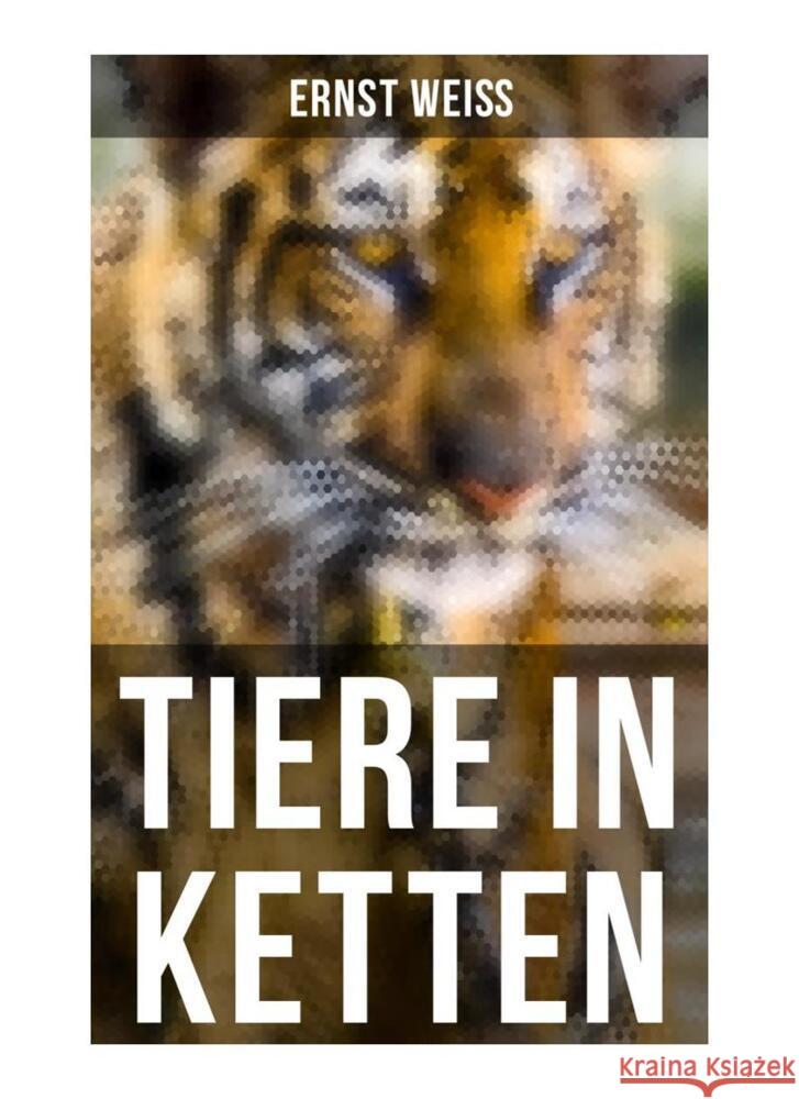 Tiere in Ketten Weiß, Ernst 9788027259373 Musaicum Books