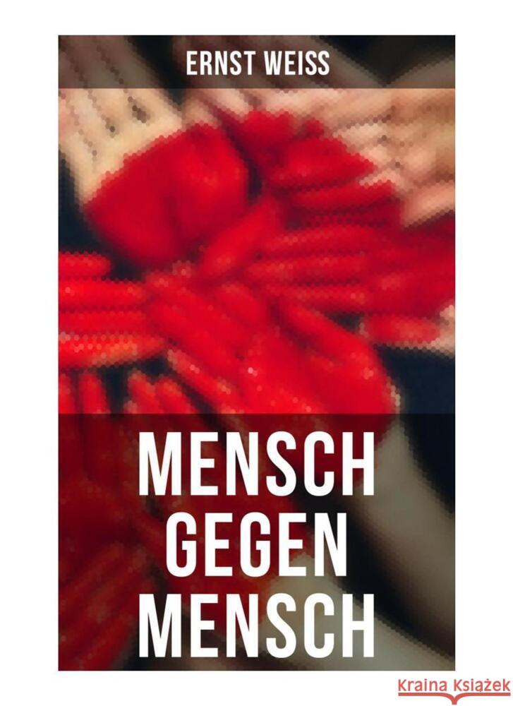 Mensch gegen Mensch Weiß, Ernst 9788027259380 Musaicum Books