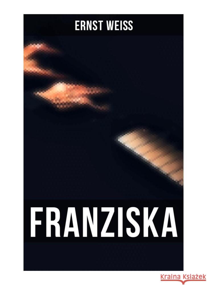 Franziska Weiß, Ernst 9788027259397 Musaicum Books