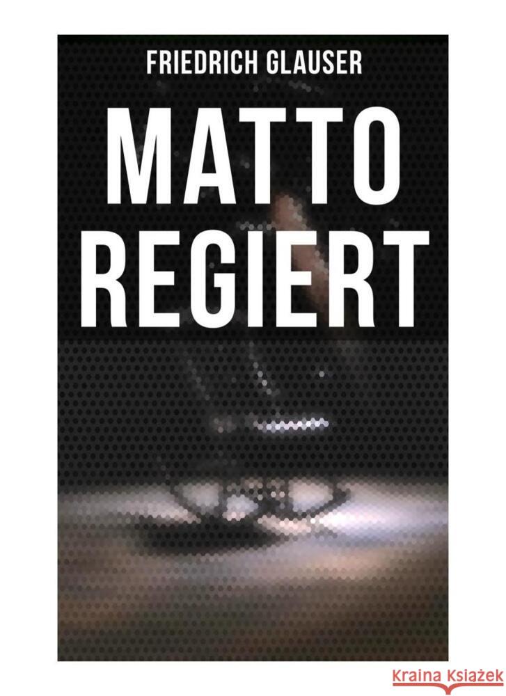 Matto regiert Glauser, Friedrich 9788027259540 Musaicum Books